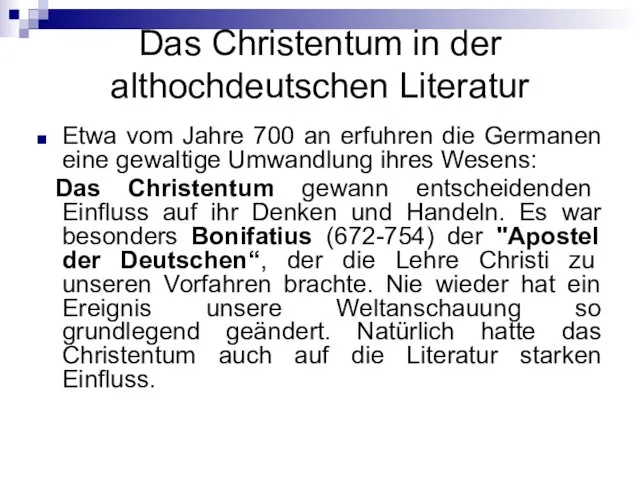 Das Christentum in der althochdeutschen Literatur Etwa vom Jahre 700 an erfuhren