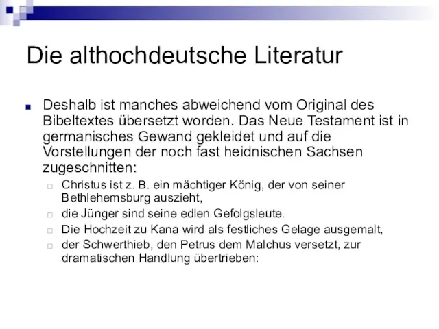 Die althochdeutsche Literatur Deshalb ist manches abweichend vom Original des Bibeltextes übersetzt