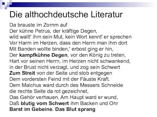 Die althochdeutsche Literatur Da brauste im Zornm auf Der kühne Petrus, der