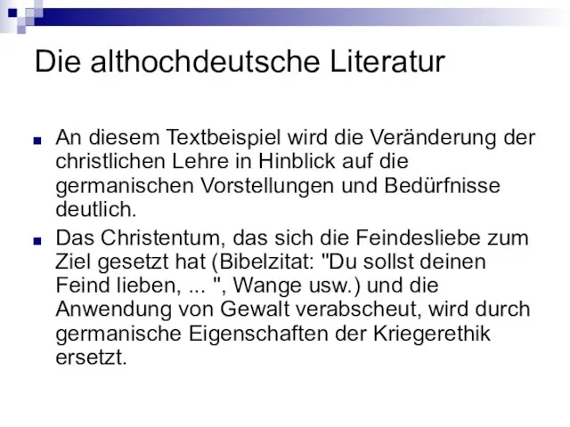 Die althochdeutsche Literatur An diesem Textbeispiel wird die Veränderung der christlichen Lehre