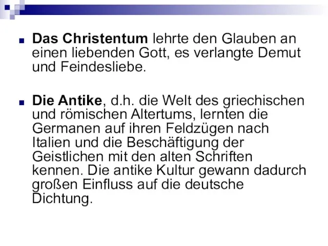 Das Christentum lehrte den Glauben an einen liebenden Gott, es verlangte Demut