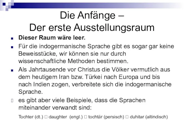 Die Anfänge – Der erste Ausstellungsraum Dieser Raum wäre leer. Für die