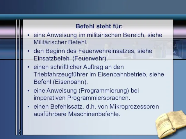 Befehl steht für: eine Anweisung im militärischen Bereich, siehe Militärischer Befehl. den