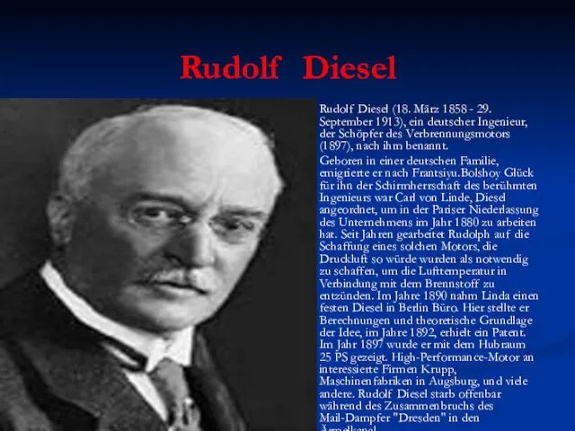 Rudolf Diesel Rudolf Diesel (18. März 1858 - 29. September 1913), ein