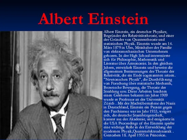 Albert Einstein Albert Einstein, ein deutscher Physiker, Begründer der Relativitätstheorie, und einer