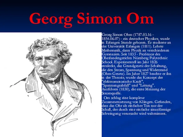 Georg Simon Om Georg Simon Ohm (1787.03.16 - 1854.06.07) - ein deutscher