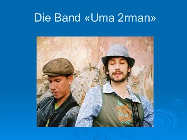 Die Band «Uma 2rman»