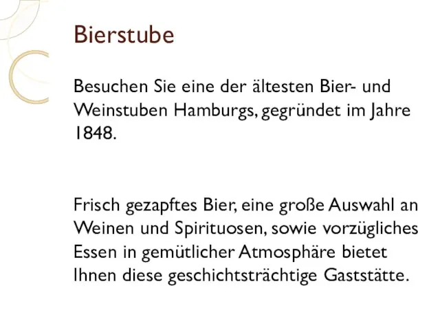 Bierstube Besuchen Sie eine der ältesten Bier- und Weinstuben Hamburgs, gegründet im