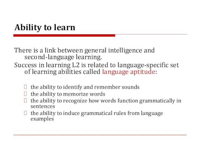 Ability to learn There is a link between general intelligence and second-language