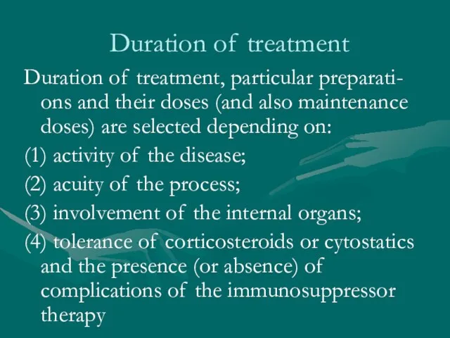 Duration of treatment Duration of treatment, particular preparati- ons and their doses