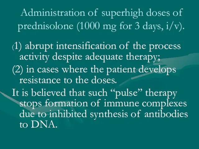 Administration of superhigh doses of prednisolone (1000 mg for 3 days, i/v).