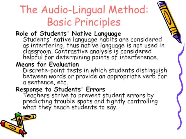 The Audio-Lingual Method: Basic Principles Role of Students' Native Language Students' native