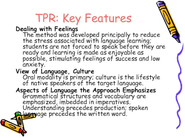 TPR: Key Features Dealing with Feelings The method was developed principally to