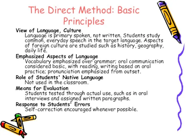 The Direct Method: Basic Principles View of Language, Culture Language is primary