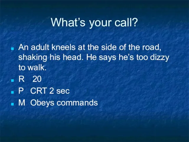 What’s your call? An adult kneels at the side of the road,