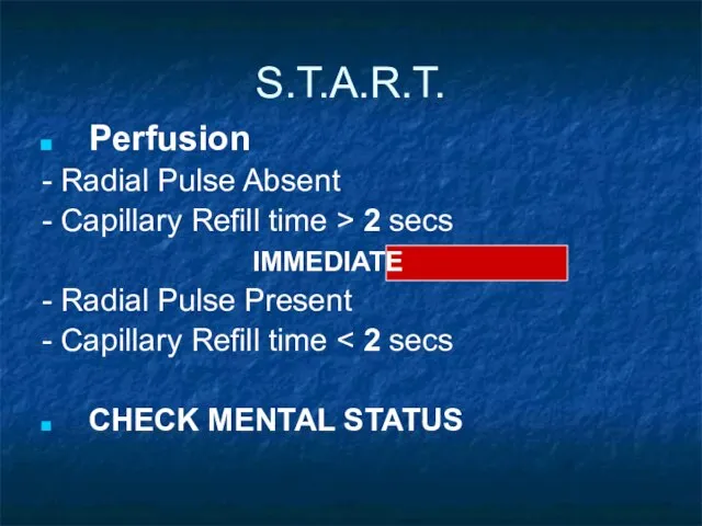 Perfusion - Radial Pulse Absent - Capillary Refill time > 2 secs