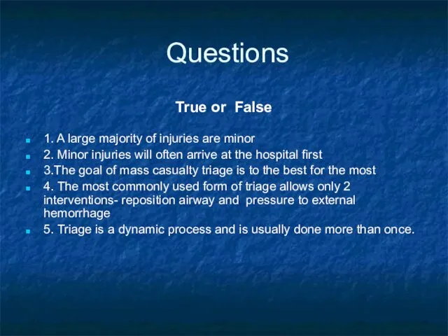 Questions True or False 1. A large majority of injuries are minor