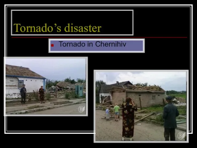 Tornado’s disaster Tornado in Chernihiv