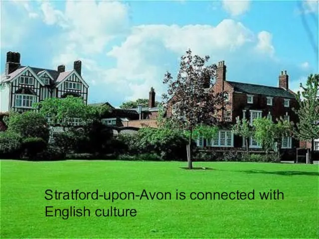 Stratford-upon-Avon is connected with English culture