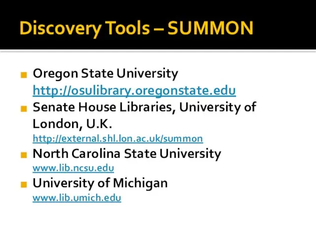 Discovery Tools – SUMMON Oregon State University http://osulibrary.oregonstate.edu Senate House Libraries, University