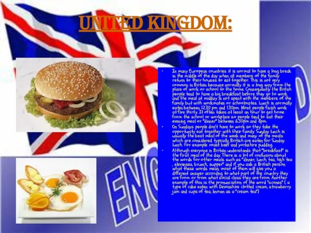 United Kingdom: In many European countries it is normal to have a