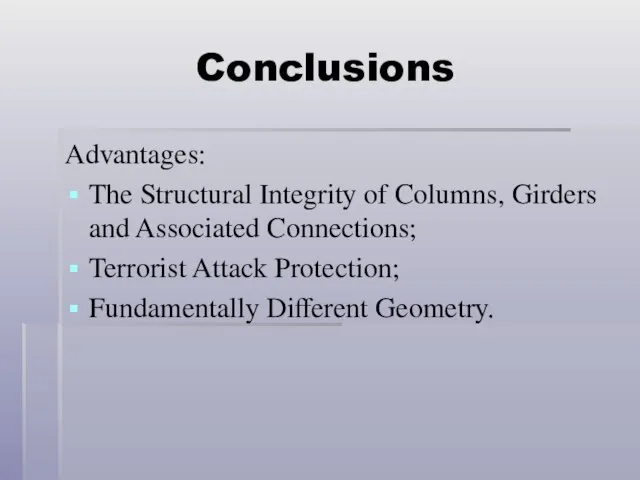 Conclusions Advantages: The Structural Integrity of Columns, Girders and Associated Connections; Terrorist