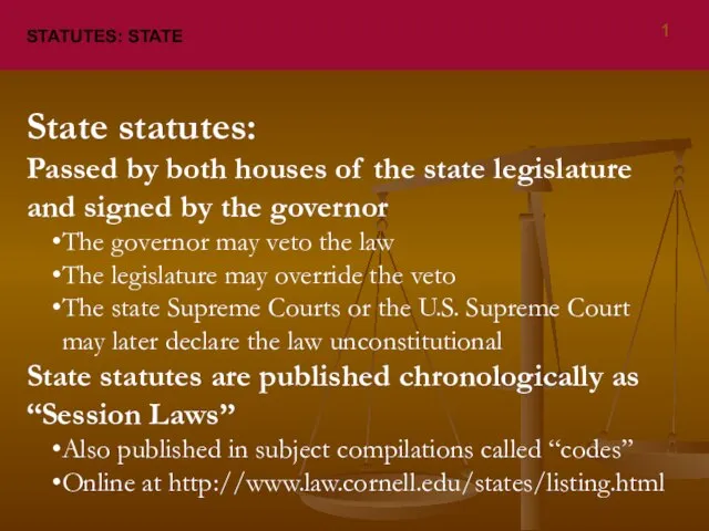 STATUTES: STATE State statutes: Passed by both houses of the state legislature