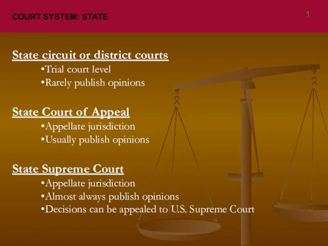 COURT SYSTEM: STATE State circuit or district courts Trial court level Rarely