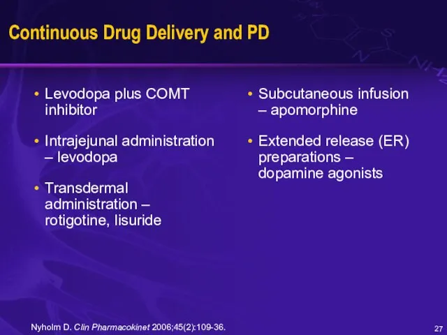 Continuous Drug Delivery and PD Levodopa plus COMT inhibitor Intrajejunal administration –