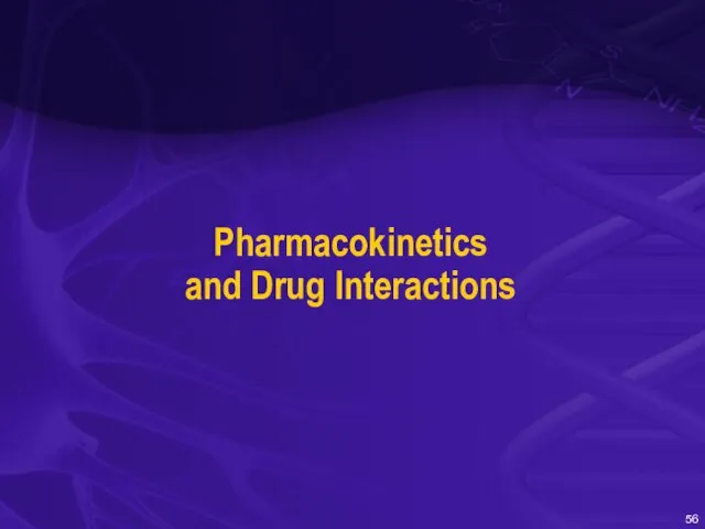 Pharmacokinetics and Drug Interactions