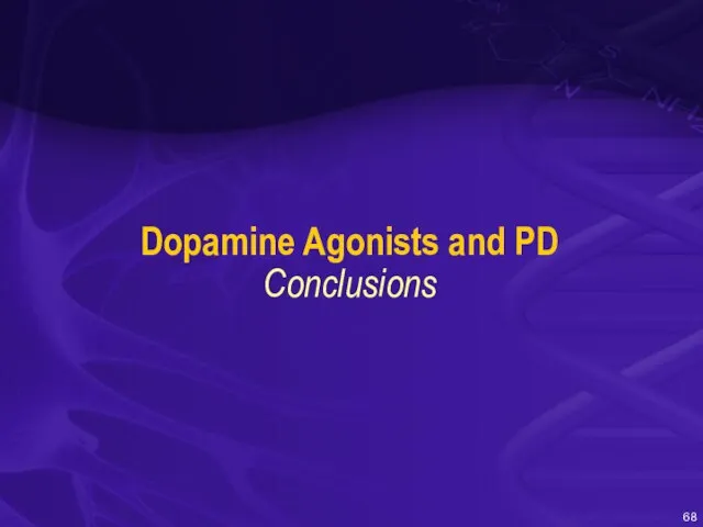 Dopamine Agonists and PD Conclusions