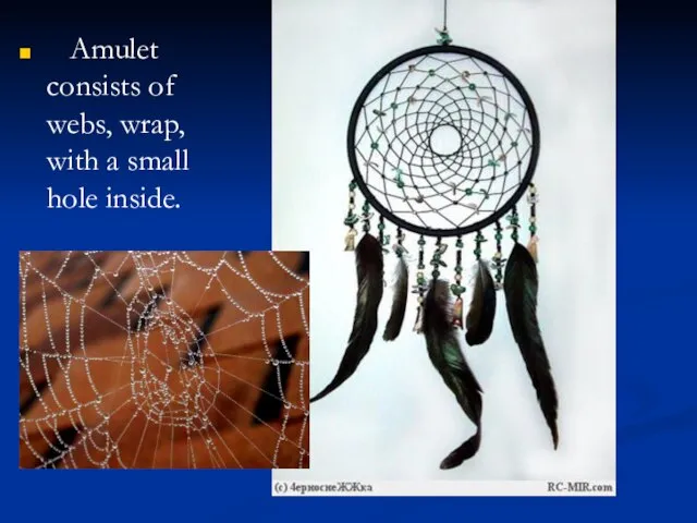 Amulet consists of webs, wrap, with a small hole inside.