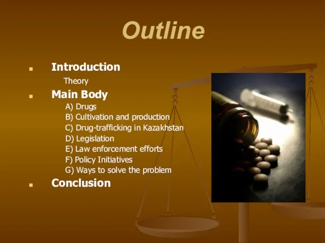 Outline Introduction Theory Main Body A) Drugs B) Cultivation and production C)