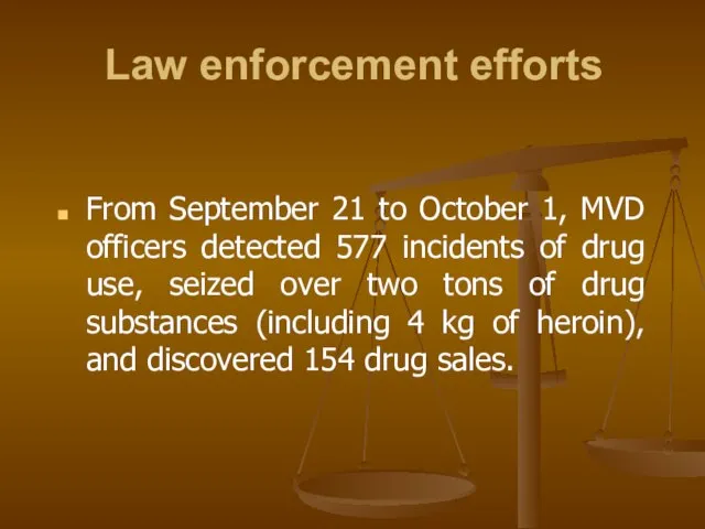 Law enforcement efforts From September 21 to October 1, MVD officers detected