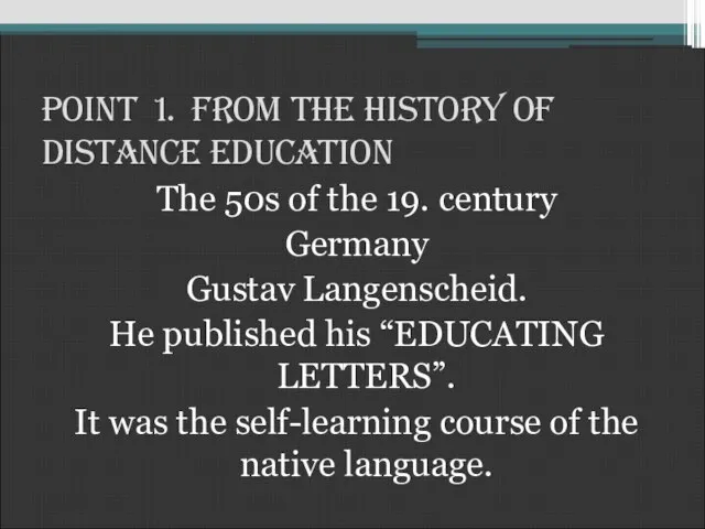 Point 1. From the History of Distance Education The 50s of the