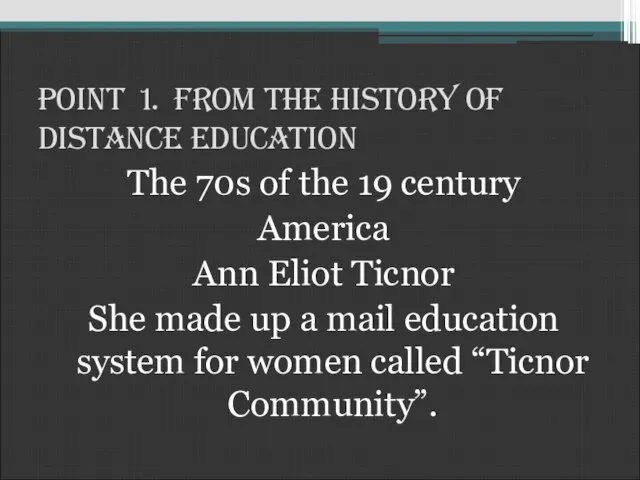 Point 1. From the History of Distance Education The 70s of the