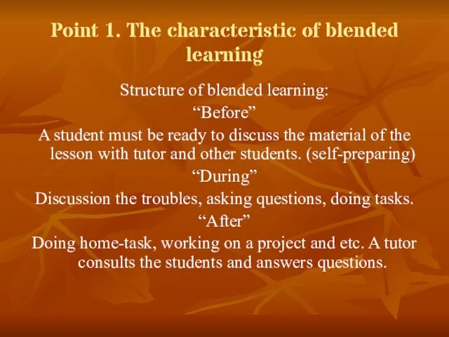 Point 1. The characteristic of blended learning Structure of blended learning: “Before”