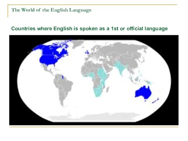 The World of the English Language Countries where English is spoken as