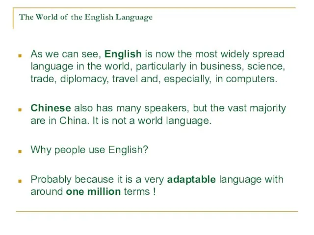 The World of the English Language As we can see, English is