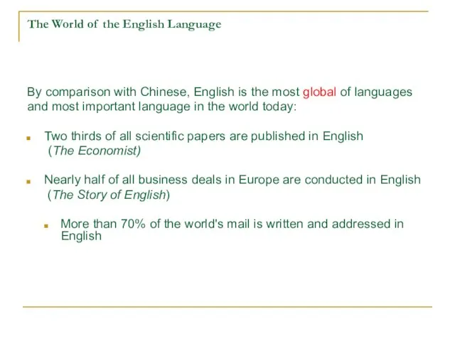 The World of the English Language By comparison with Chinese, English is