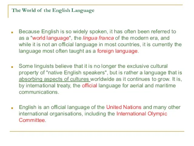 The World of the English Language Because English is so widely spoken,