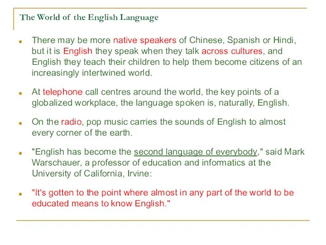 The World of the English Language There may be more native speakers