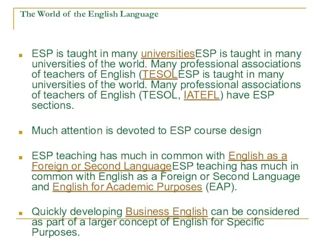 The World of the English Language ESP is taught in many universitiesESP