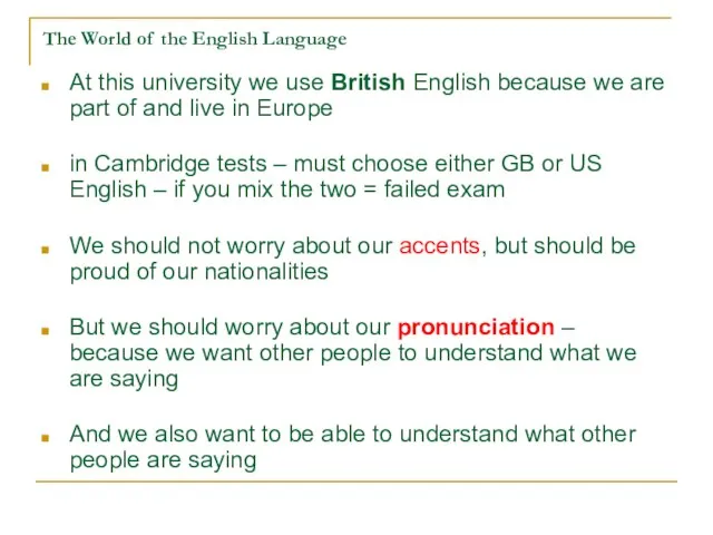 The World of the English Language At this university we use British