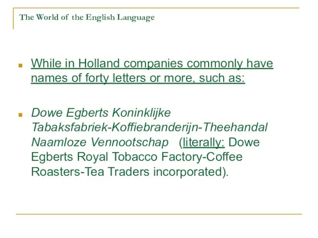 The World of the English Language While in Holland companies commonly have