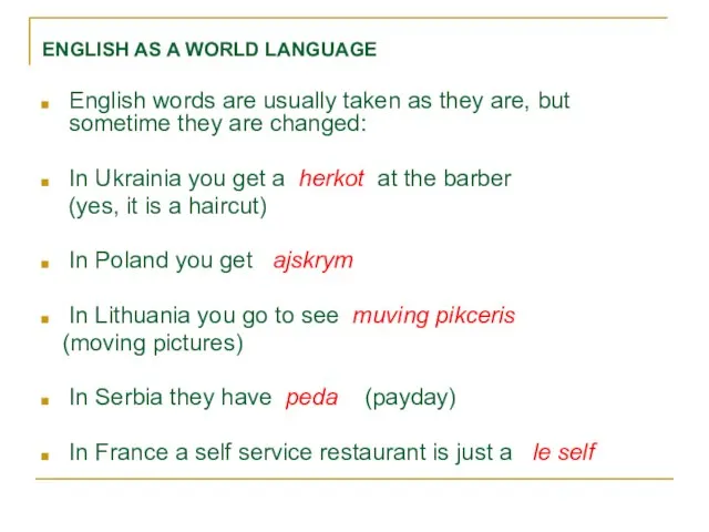 ENGLISH AS A WORLD LANGUAGE English words are usually taken as they