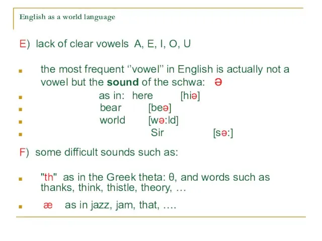 English as a world language E) lack of clear vowels A, E,