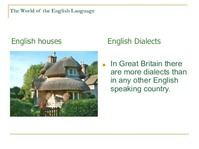 The World of the English Language In Great Britain there are more