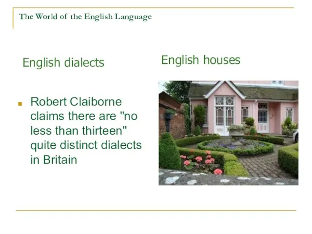 The World of the English Language Robert Claiborne claims there are "no