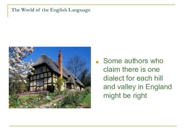 The World of the English Language Some authors who claim there is